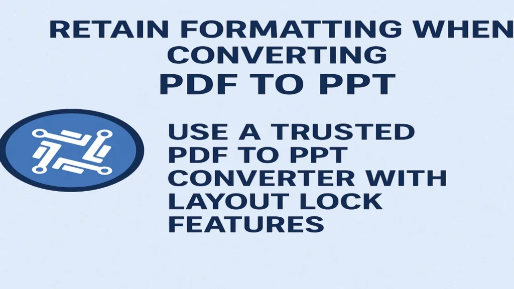 retain formatting when converting PDF to PPT